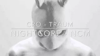 CRO - TRAUM - SPEEDUP/NIGHTCORE