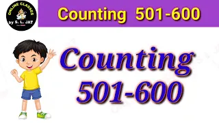 Counting 501-600, Maths Counting Five Hundred One to Six Hundred, Maths Numbers 501 to 600 English