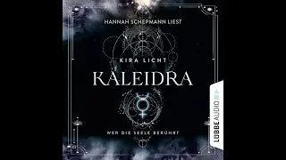 Kira Licht - Kaleidra - Wer die Seele berührt - Kaleidra-Trilogie, Teil 2
