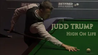 【Judd Trump】High On Life