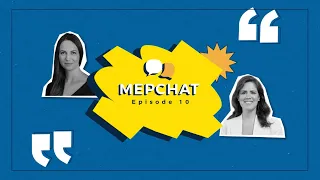 MEPCHAT Episode 10: Eva Maydell & Lidia Pereira