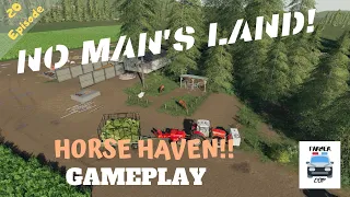 HORSE HAVEN!! - No Man's Land Gameplay Episode 20 - Farming Simulator 19