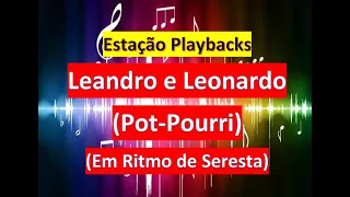 Leandro e Leonardo - Pot-Pourri - (Em Ritmo de Seresta) - Playback