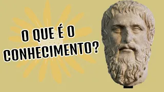 O que é o conhecimento?  | 08