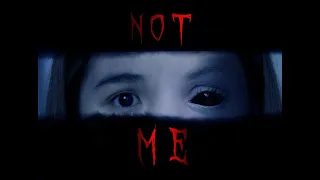 "Not me"  A short horror film
