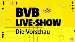 Die BVB-Vorschau vor dem Spiel gegen Fürth