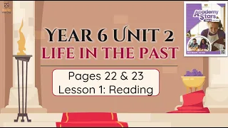 【Year 6 Academy Stars】Unit 2 | Life in the Past | Lesson 1 | Reading | Pages 22 & 23