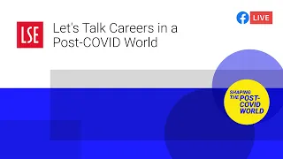 Let's Talk Careers in a Post-COVID World | LSE Online Event