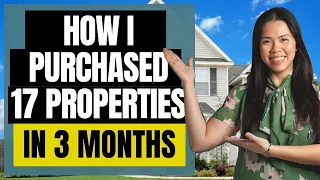How I Purchased 17 Properties in 3 Months While Working A Full Time Job