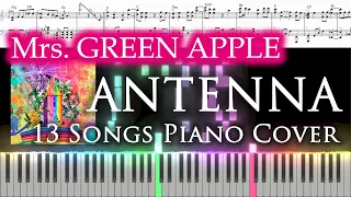 ANTENNA 全13曲フル耳コピ楽譜・コード付きピアノカバー / Mrs. GREEN APPLE