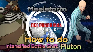 Guide How to do Battle Intensified Shift Pluton in Combat Maelstorm | One Punch Man World