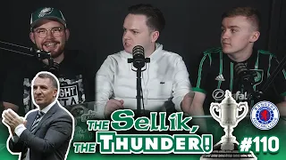 GLASGOW DERBY SCOTTISH CUP FINAL PREVIEW! | The Sellik, The Thunder | #110