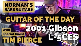 Guitar of the Day: 2001 Gibson L-5CES with Special Guest TIM PIERCE | Norman's Rare Guitars