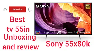 Sony Bravia X80K Best Tv In Year 2022 Dolby Vision Unboxing & Review 55 inch best tv x80k x90k x95k