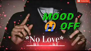 Mood off,,, 💘Meraa Dil todne💘 se pahle yah Soch Lena Bari,,, aapki💘 Aaegi remix send,,💘 video music