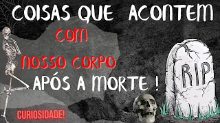 5 coisas que acontece com nosso corpo após a morte - Canal 27 - dicas-tutoriais -informação.