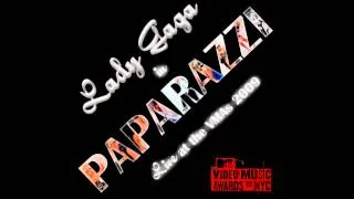 Lady Gaga - Paparazzi (Gaga Life VMA's 2009) (Audio Explicit)