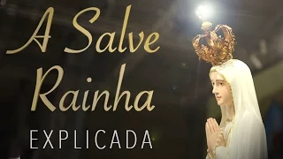 A Salve Rainha explicada - Padre Paulo Ricardo