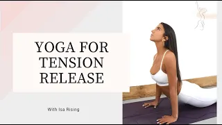 YOGA FOR TENSION RELEASE | 20 MIN | ISA RISING