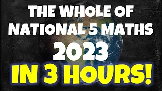 EVERYTHING In NATIONAL 5 MATHS 2023 Exam in 3 Hours!