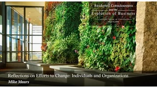 Reflections on Efforts to Change: Individuals and Organizations - Mike Mears
