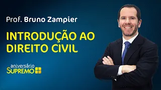 Introdução ao Direito Civil com Prof. Bruno Zampier  |  Aniversário Supremo