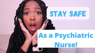 Is Psychiatric Nursing Safe?| TIPS FOR RUNNING A SAFE UNIT