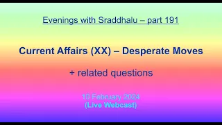 EWS #191: Current Affairs (XX) — Desperate Moves (Evenings with Sraddhalu)