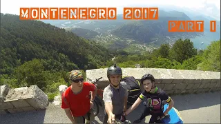 Montenegro 2017 part 1 (Велопоход по Черногории)