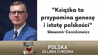 Sławomir Cenckiewicz o "Polsce za linią Curzona" Władysława Studnickiego