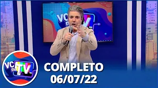 Você na TV: Esposa revela que perdeu dinheiro em golpe; Filha conta segredo (06/07/22) | Completo