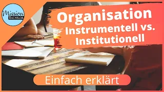 Instrumentelle und institutionelle Organisation | Einfach erklärt | Mit Beispiel ✅