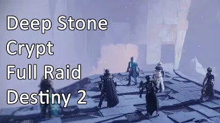 Deep Stone Crypt | Full Raid | No Commentary - Destiny 2