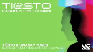 Tiësto & Swanky Tunes - Make Some Noise ft. Ben McInerney of New Navy (Official Audio)