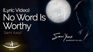 Sami Yusuf - No Word Is Worthy (Official Audio)