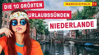10 Dinge, die du in den NIEDERLANDEN auf keinen Fall tun solltest - Urlaubssünden Holland | Fehler