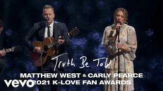 Matthew West, Carly Pearce - Truth Be Told (Live from K-Love Fan Awards 2021)