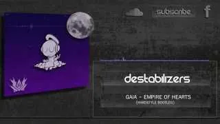 Gaia - Empire Of Hearts (Destabilizers Bootleg)