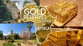 Top 10 African Countries with the highest gold reserves 2023