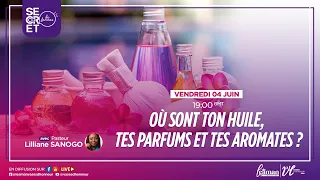 Secret de femmes | Où sont ton huile, tes parfums et tes aromates?  | Pst Lilliane Sanogo