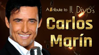 A Tribute to Il Divo's Carlos Marín: Greatest Hits | RIP 1968 - 2021