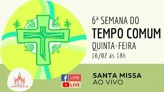 5ª-feira da 6ª Semana do Tempo Comum | 16/02/23