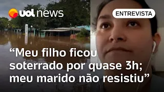 Vítima da enchente no RS perdeu marido soterrado e teve casa destruída: 'Ainda não vivi o luto'