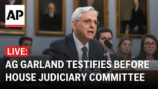 LIVE: AG Merrick Garland testifies before House Judiciary Committee