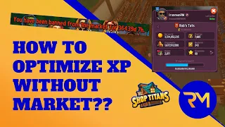 HELP!! How Do I Maximize XP Gained Without Market?? Optimizing Ironman For Level 60-75 - Shop Titans