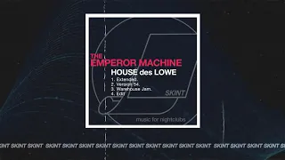 The Emperor Machine - House Des Lowe (Extended) (Official Audio)