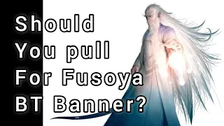 【DFFOO】This OLD MAN has returned | Should you pull for Fusoya BT Weapon ?