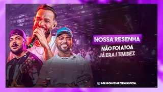 Nossa Resenha - Não Foi Atoa / Já Era / Timidez (Vídeo Oficial)