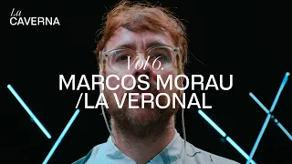 La Caverna #6 - MARCOS MORAU (LA VERONAL)