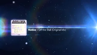 Notixx - Off the Wall (Original Mix)